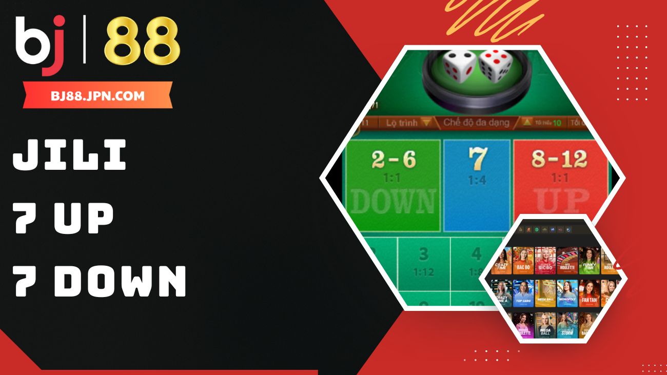 Cách Chơi Jili 7 UP 7 DOWN Tại Nhà Cái BJ88 - slotorbit Cách Chơi Jili 7 UP 7 DOWN Tại Nhà Cái BJ88 - slotorbit