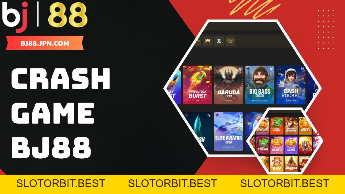 Trải Nghiệm Crash Game BJ88 Tối ưu Tại Việt Nam Năm 2026 - slotorbit