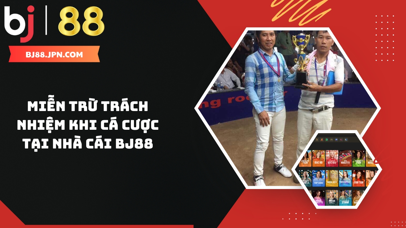 Tuyên Bố Miễn Trừ Trách Nhiệm Tại Nhà Cái BJ88 - slotorbit